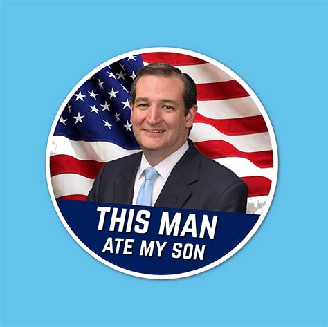 Oct 8, 2022 · MAGNET This Man Ate My Son-Ted Cruz Vinyl Magnetic Bumper Sticker 5" Brand: Fink Studio. 3.5 3.5 out of 5 stars 2 ratings | Search this page . $5.95 $ 5. 95 